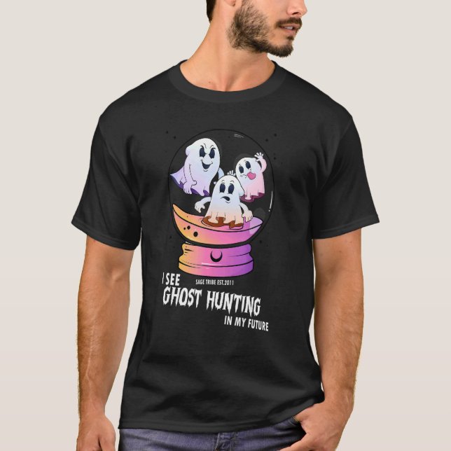 Camiseta Sage Tribe I See Ghost Hunting In My Future Men Wo (Frente)
