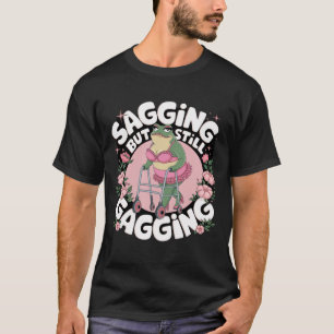 Camiseta Sagging But Still Gagging Frog