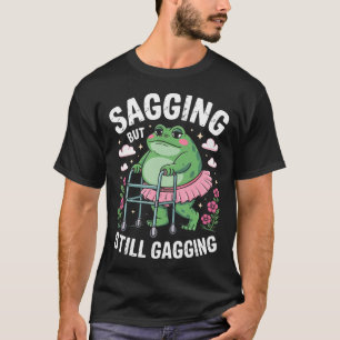 Camiseta Sagging engraçado, mas ainda gagging meme sapo hum