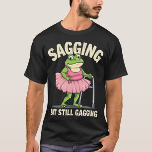 Camiseta Sagging Mas Ainda Gagging Sapo Divertido Meme Crin