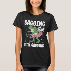 Camiseta Sagging Mas Ainda Gagging Sapo Divertido Meme Crin