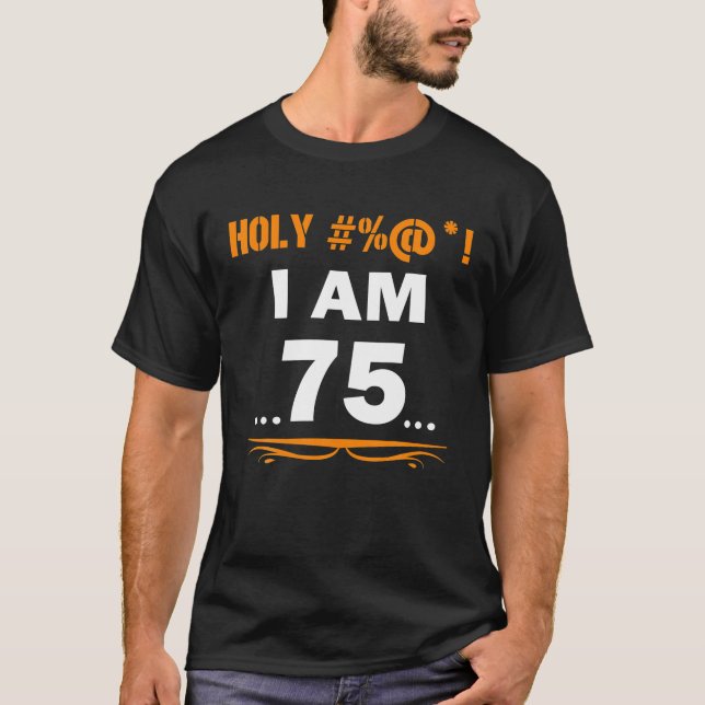 Camiseta Sagrado engraçado, tenho 75 anos, 75 anos, present (Frente)