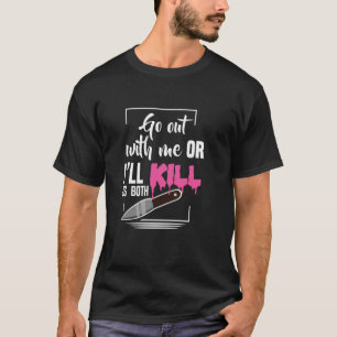 Camiseta Sai Comigo Ou Eu Mato Nós Dois Goth