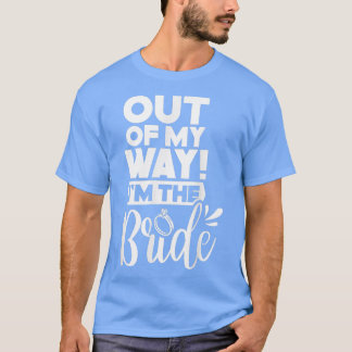 Camiseta Sai do meu caminho Eu sou a noiva Festa Bonita de