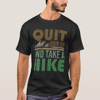 Camiseta Sai Do Seu Trabalho E Pega Um Hiker De Caminhada
