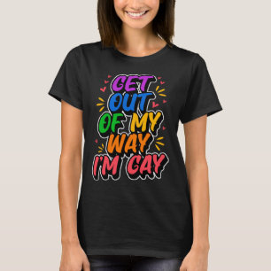 Camiseta Saia do meu caminho Eu sou o Orgulho LGBTQ Gay