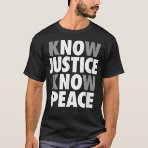 Camiseta Saiba que a Justiça sabe que o suporte à paz viv