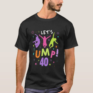 Camiseta Saída de Festa de aniversário de 40 anos de Salto