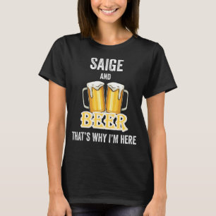 Camiseta Saige and Beer, é por isso que estou aqui