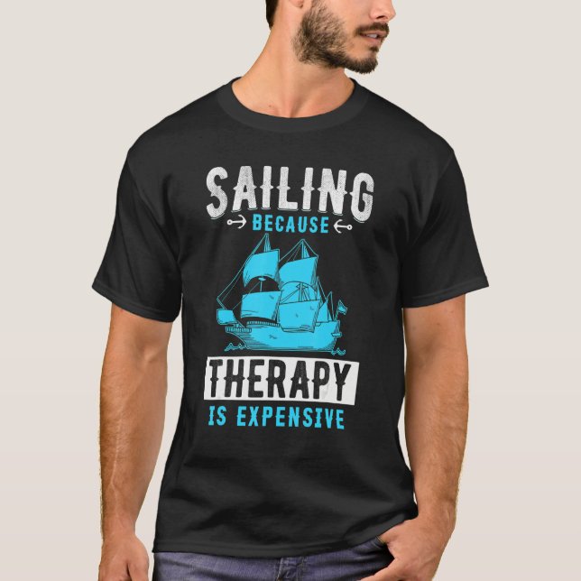 Camiseta Sailing Because Therapy Is Expensive (Frente)
