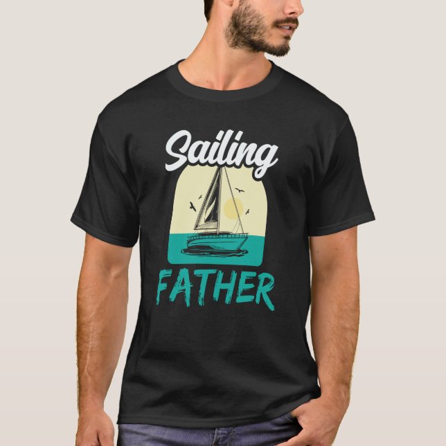 Camiseta Sailing Father Hobby Sailor Sail Sailboat Dad Dadd (Frente)