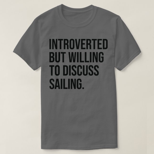Camiseta Sailing Funny Introverted Boating Saying (Frente do Design)