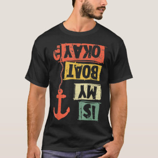 Camiseta Sailing Is My Boat Okay Sailor Sailboat Anchor Sai
