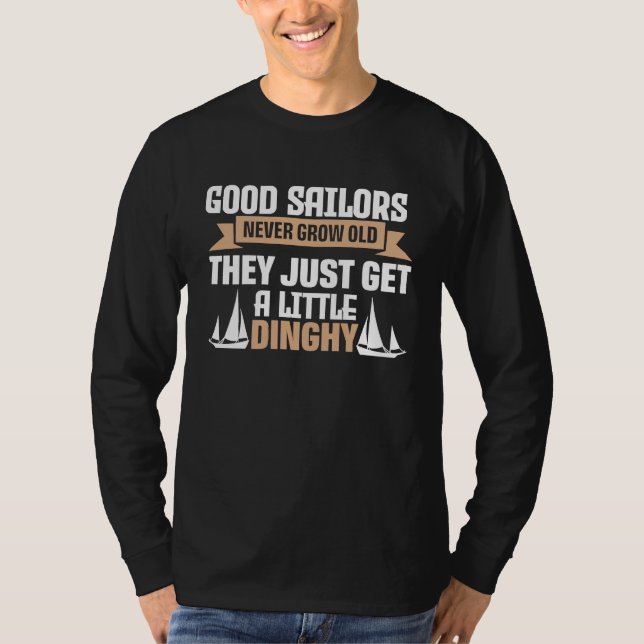 Camiseta Sailors Never Grow Old Little Dinghy  Sailing (Frente)