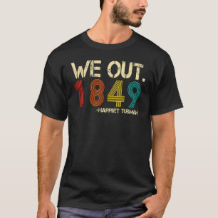 Camiseta Saímos 1849 Harr Iet Tub Man Black History Mês