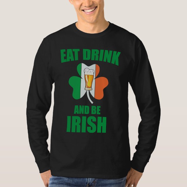 Camiseta Saint Patrick Eat Drink And Be Irish Shamrock Gree (Frente)