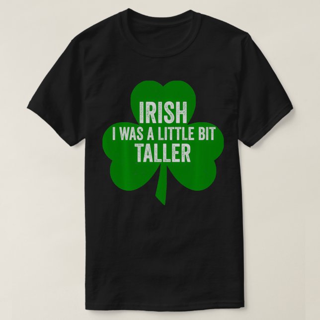 Camiseta Saint Patricks Day Gift Irish I was Um Pouco T (Frente do Design)