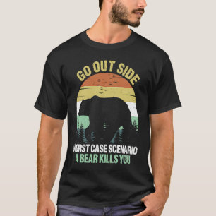Camiseta Sair do pior cenário de caso Um Matar de urso Vi