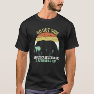 Camiseta Sair do pior cenário de caso Um Matar de urso Vi