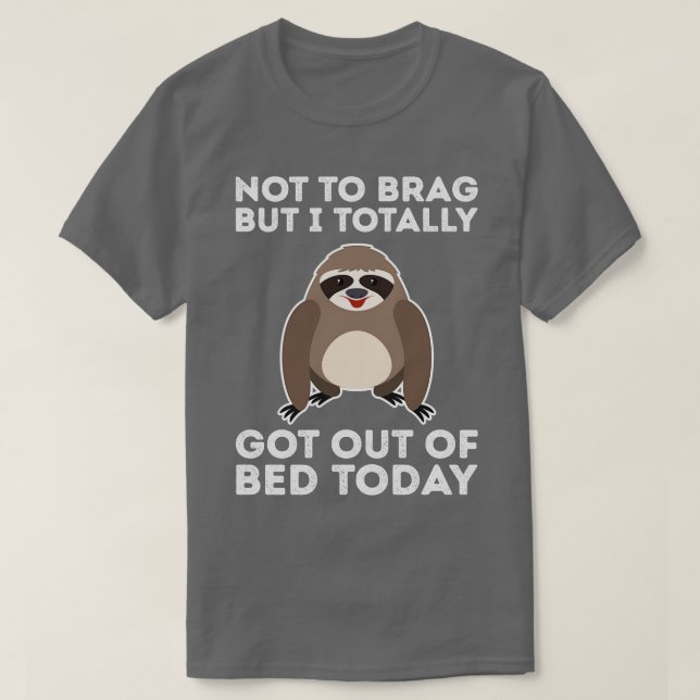 Camiseta Saiu Da Cama Hoje Engraçada Sloth (Frente do Design)