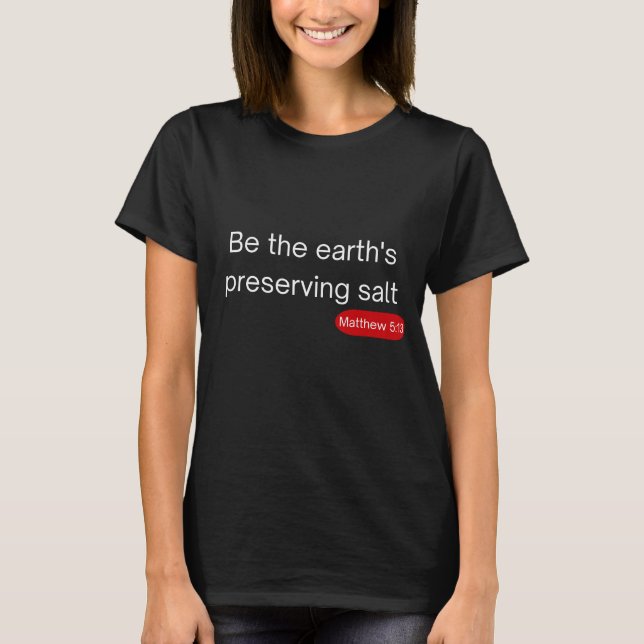 Camiseta Sal da Terra - Matthew 5:13 T-Shirt (Frente)