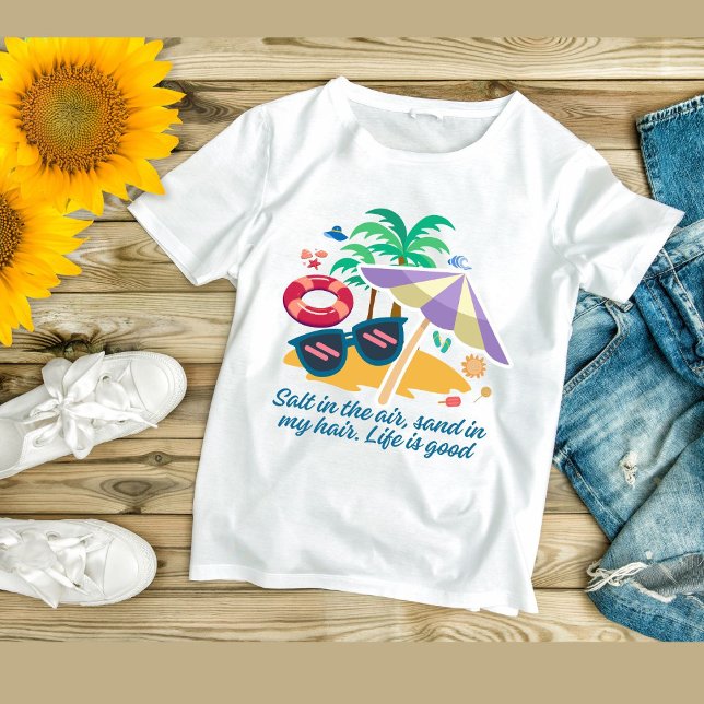 Camiseta Sal no ar, areia no meu cabelo. A vida é boa (Criador carregado)