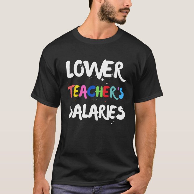 Camiseta Salários de Professores Inferiores (Frente)