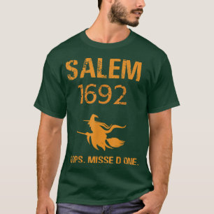 Camiseta Salem 1692 Oops Você Perdeu Um Julgamento De Bruxa