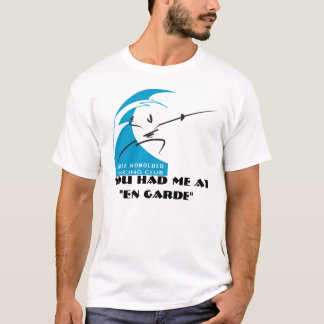 Camiseta Salle Honolulu: você teve-me em "en garde "