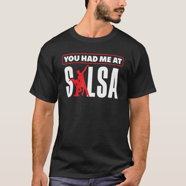 Camiseta Salsa Dance Salsa Dancing You Hade Me At Salsa (Frente)