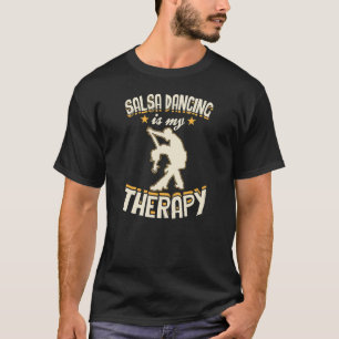 Camiseta Salsa Dancing É Minha Professora De Terapia Salsa