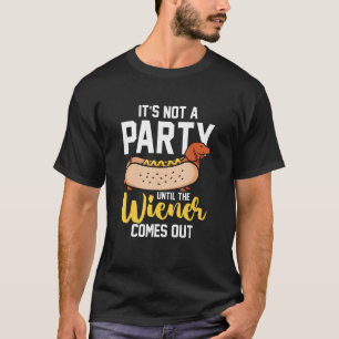 Camiseta Salsicha Hotdog Não É uma festa até o Wiener