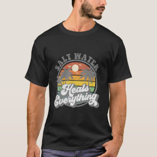 Camiseta Salt Water Heals Everything Beach