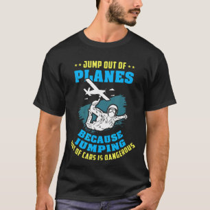 Camiseta Saltar de Paraquedas de Aviões Porque Saltar de Av