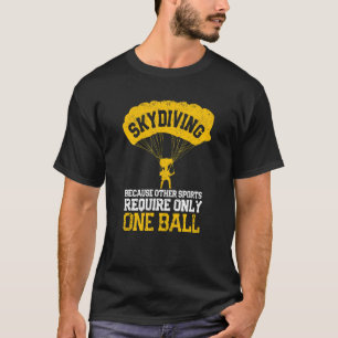 Camiseta Saltar de Paraquedas Porque Outros Esportes Requer