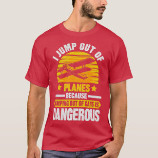 Camiseta Salto de aviões porque salto de carros