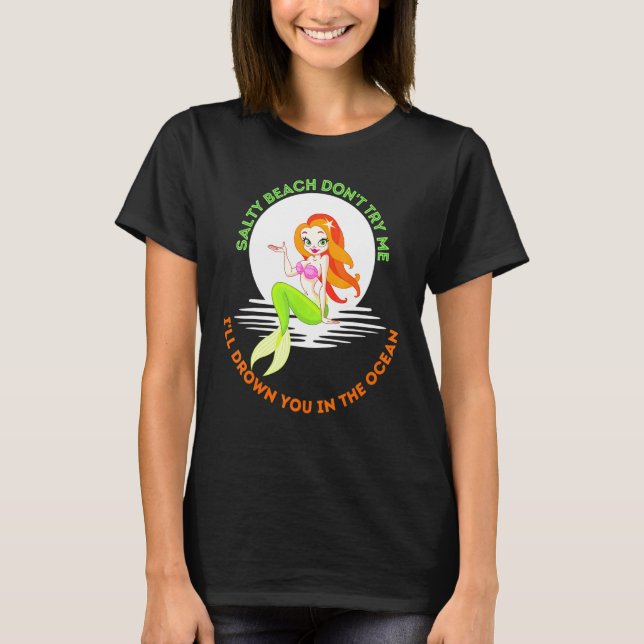 Camiseta Salty Beach Não Tente Me Mermaid Women Girls Merma (Frente)