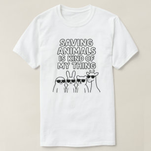 Camiseta Salvar animais é meio que minha coisa