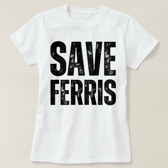 Camiseta salvar ferris (Frente do Design)
