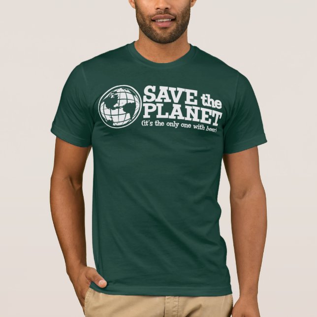 Camiseta salvar o planeta - é único com cerveja (Frente)