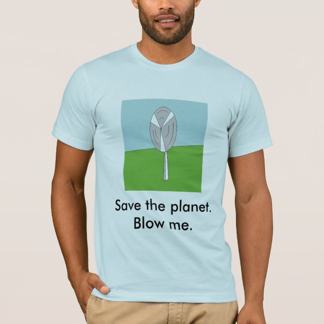 Camiseta Salvar o planeta. Funda-me (Frente)