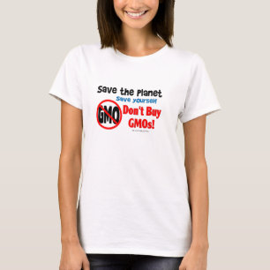Camiseta Salvar o planeta, salvar: Não compre GMOs!