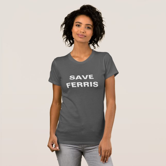Camiseta Salvar o t-shirt fino do jérsei de Ferris (Frente Completa)