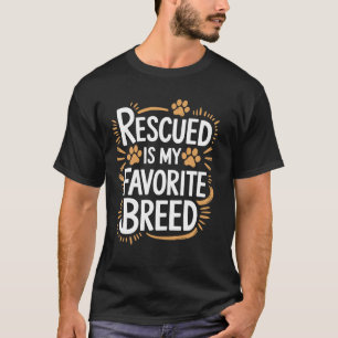 Camiseta Salvar Pet Resgatado É Minha Raça Favorita, Cão e