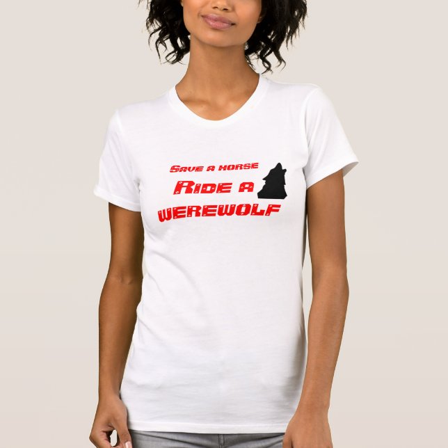 Camiseta Salvar um cavalo, monte um homem-lobo (Frente)