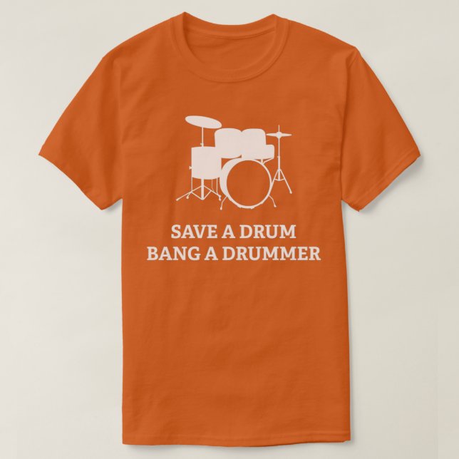 Camiseta Salvar Um Drum Bang Um DrummerTShirt 1  (Frente do Design)
