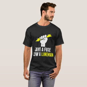 Camiseta Salvar um sopro do fusível um Tshirt do lineman