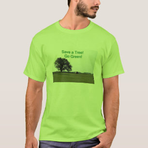 Camiseta Salvar uma árvore, vá verde!