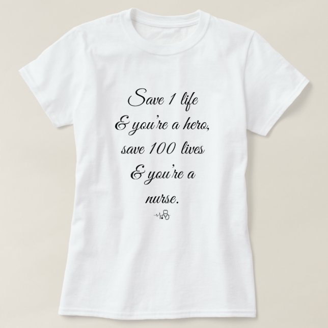 Camiseta Salve 1 vida, você é um herói - 100 por enfermeira (Frente do Design)