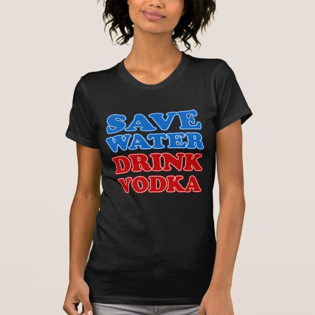 Camiseta Salve a Água Bebendo Vodka (Frente)
